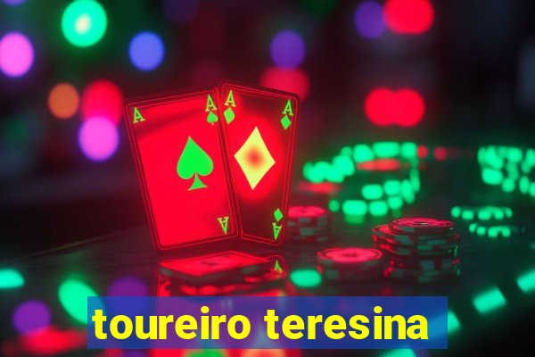 toureiro teresina